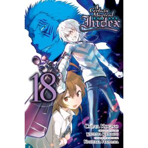 Little, Brown & Company A Certain Magical Index, Vol. 18 (Manga) Little, Brown & Company A Certain Magical Index, Vol. 18 (Manga)