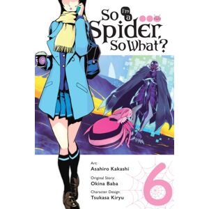 Little, Brown & Company So I'M A Spider, So What?, Vol. 6 (Manga) Little, Brown & Company So I'M A Spider, So What?, Vol. 6 (Manga)