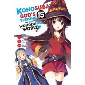 Little, Brown & Company Konosuba: God'S Blessing On This Wonderful World!, Vol. 15 (Manga) Little, Brown & Company Konosuba: God'S Blessing On This Wonderful World!, Vol. 15 (Manga)