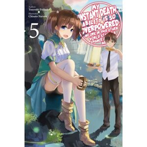 J-Novel Club My Instant Death Ability Is So Overpowered, No One In This Other World Stands A Chance Against Me!, Vol. 5 (Light Novel) J-Novel Club My Instant Death Ability Is So Overpowered, No One In This Other World Stands A Chance Against Me!, Vol. 5 (Light Novel)