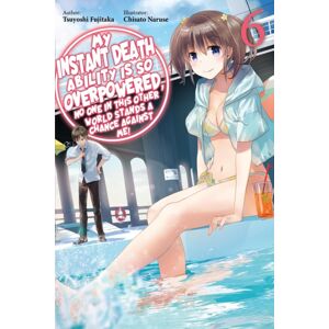 J-Novel Club My Instant Death Ability Is So Overpowered, No One In This Other World Stands A Chance Against Me!, Vol. 6 (Light Novel) J-Novel Club My Instant Death Ability Is So Overpowered, No One In This Other World Stands A Chance Against Me!, Vol. 6 (Light Novel)