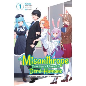 Little, Brown & Company A Misanthrope Teaches A Class For Demi-Humans, Vol. 1 Little, Brown & Company A Misanthrope Teaches A Class For Demi-Humans, Vol. 1