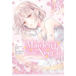 Little, Brown & Company Maiden Of The Needle, Vol. 3 (Manga) Little, Brown & Company Maiden Of The Needle, Vol. 3 (Manga)