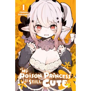 Little, Brown & Company My Poison Princess Is Still Cute, Vol. 1 Little, Brown & Company My Poison Princess Is Still Cute, Vol. 1