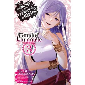 Little, Brown & Company Is It Wrong To Try To Pick Up Girls In A Dungeon? Familia Chronicle Episode Freya, Vol. 3 (Manga) Little, Brown & Company Is It Wrong To Try To Pick Up Girls In A Dungeon? Familia Chronicle Episode Freya, Vol. 3 (Manga)