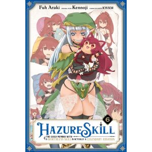 Little, Brown & Company Hazure Skill: The Guild Member With A Worthless Skill Is Actually A Legendary Assassin, Vol. 6 (Manga) Little, Brown & Company Hazure Skill: The Guild Member With A Worthless Skill Is Actually A Legendary Assassin, Vol. 6 (Manga)