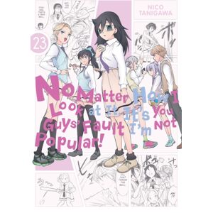 Little, Brown & Company No Matter How I Look At It, It'S You Guys' Fault I'M Not Popular!, Vol. 23 Little, Brown & Company No Matter How I Look At It, It'S You Guys' Fault I'M Not Popular!, Vol. 23