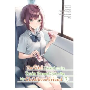 Little, Brown & Company The Girl I Saved On The Train Turned Out To Be My Childhood Friend, Vol. 7 (Manga) Little, Brown & Company The Girl I Saved On The Train Turned Out To Be My Childhood Friend, Vol. 7 (Manga)