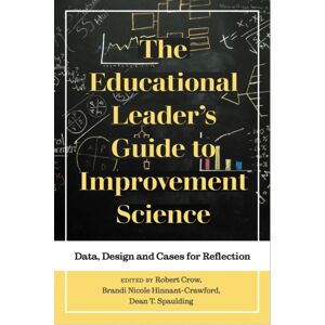 Myers Education Press The Educational Leader'S Guide To Improvement Science : Data, Design And Cases For Reflection Myers Education Press The Educational Leader'S Guide To Improvement Science : Data, Design And Cases For Reflection