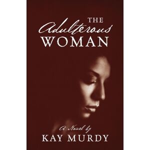 Outskirts Press The Adulterous Woman Outskirts Press The Adulterous Woman