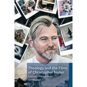 Bloomsbury Publishing Plc Theology And The Films Of Christopher Nolan : Cinematic Transcendence Bloomsbury Publishing Plc Theology And The Films Of Christopher Nolan : Cinematic Transcendence