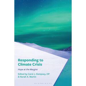 Bloomsbury Publishing Plc Responding To Climate Crisis : Hope At The Margins Bloomsbury Publishing Plc Responding To Climate Crisis : Hope At The Margins