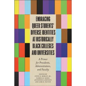 Rutgers University Press Embracing Queer Students' Diverse Identities At Historically Black Colleges And Universities : A Primer For Presidents, Administrators, And Faculty Rutgers University Press Embracing Queer Students' Diverse Identities At Historically Black Colleges And Universities : A Primer For Presidents, Administrators, And Faculty