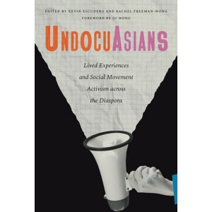 Rutgers University Press Undocuasians : Lived Experiences And Social Movement Activism Across The Diaspora Rutgers University Press Undocuasians : Lived Experiences And Social Movement Activism Across The Diaspora