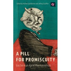 Rutgers University Press A Pill For Promiscuity : Gay Sex In An Age Of Pharmaceuticals Rutgers University Press A Pill For Promiscuity : Gay Sex In An Age Of Pharmaceuticals