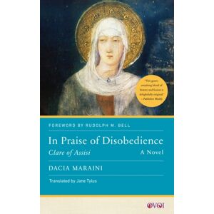Rutgers University Press In Praise Of Disobedience : Clare Of Assisi, A Novel Rutgers University Press In Praise Of Disobedience : Clare Of Assisi, A Novel