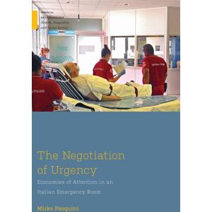 Rutgers University Press The Negotiation Of Urgency : Economies Of Attention In An Italian Emergency Room Rutgers University Press The Negotiation Of Urgency : Economies Of Attention In An Italian Emergency Room