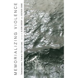 Rutgers University Press Memorializing Violence : Transnational Feminist Reflections Rutgers University Press Memorializing Violence : Transnational Feminist Reflections