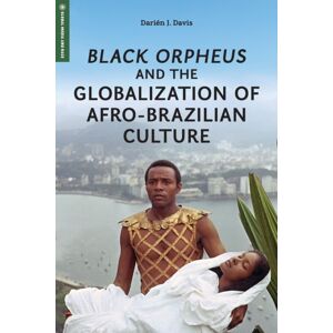 Rutgers University Press Black Orpheus And The Globalization Of Afro-Brazilian Culture Rutgers University Press Black Orpheus And The Globalization Of Afro-Brazilian Culture