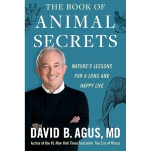 Simon & Schuster The Book Of Animal Secrets : Nature'S Lessons For A Long And Happy Life Simon & Schuster The Book Of Animal Secrets : Nature'S Lessons For A Long And Happy Life