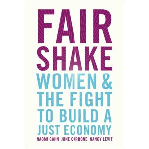 Simon & Schuster Fair Shake : Women And The Fight To Build A Just Economy Simon & Schuster Fair Shake : Women And The Fight To Build A Just Economy