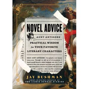 Simon & Schuster Novel Advice : Practical Wisdom For Your Favorite Literary Characters Simon & Schuster Novel Advice : Practical Wisdom For Your Favorite Literary Characters