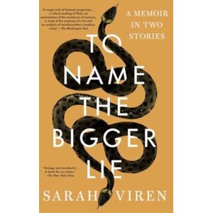 Simon & Schuster To Name The Bigger Lie : A Memoir In Two Stories Simon & Schuster To Name The Bigger Lie : A Memoir In Two Stories