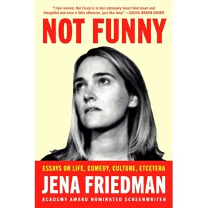 Atria Books Not Funny : Essays On Life, Comedy, Culture, Et Cetera Atria Books Not Funny : Essays On Life, Comedy, Culture, Et Cetera