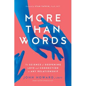 Simon & Schuster More Than Words : The Science Of Deepening Love And Connection In Any Relationship Simon & Schuster More Than Words : The Science Of Deepening Love And Connection In Any Relationship