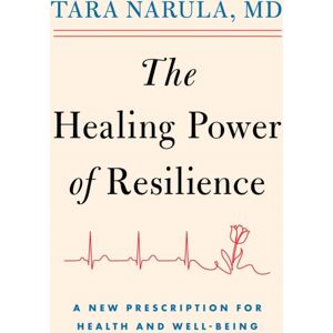 Simon & Schuster The Healing Power Of Resilience : A Prescription For Health And Well-Being Simon & Schuster The Healing Power Of Resilience : A Prescription For Health And Well-Being