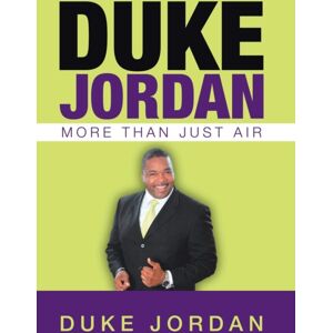 Balboa Press Duke Jordan : More Than Just Air Balboa Press Duke Jordan : More Than Just Air