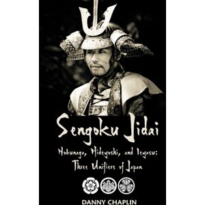 Createspace Independent Publishing Platform Sengoku Jidai. Nobunaga, Hideyoshi, And Ieyasu : Three Unifiers Of Japan Createspace Independent Publishing Platform Sengoku Jidai. Nobunaga, Hideyoshi, And Ieyasu : Three Unifiers Of Japan