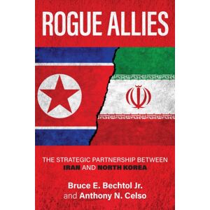 The University Press of Kentucky Rogue Allies : The Strategic Partnership Between Iran And North Korea The University Press of Kentucky Rogue Allies : The Strategic Partnership Between Iran And North Korea
