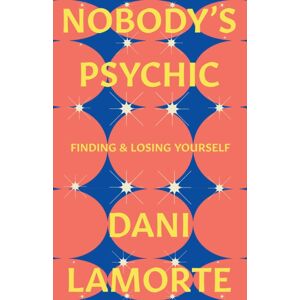 The University Press of Kentucky Nobody'S Psychic : Finding & Losing Yourself The University Press of Kentucky Nobody'S Psychic : Finding & Losing Yourself