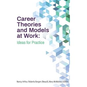 CERIC Career Theories And Models At Work : Ideas For Practice CERIC Career Theories And Models At Work : Ideas For Practice