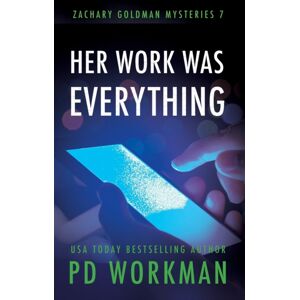 PD Workman Her Work Was Everything PD Workman Her Work Was Everything
