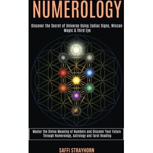 Chris Mitchell Numerology : Master The Divine Meaning Of Numbers And Discover Your Future Through Numerology, Astrology And Tarot Reading (Discover The Secret Of Universe Using Zodiac Signs, Wiccan Magic & Third Eye Chris Mitchell Numerology : Master The Divine Meaning Of Numbers And Discover Your Future Through Numerology, Astrology And Tarot Reading (Discover The Secret Of Universe Using Zodiac Signs, Wiccan Magic & Third Eye