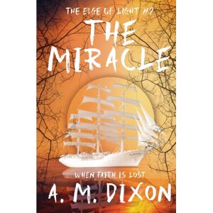 OneTree House Ltd The Edge Of Light : Book 2 The Miracle OneTree House Ltd The Edge Of Light : Book 2 The Miracle