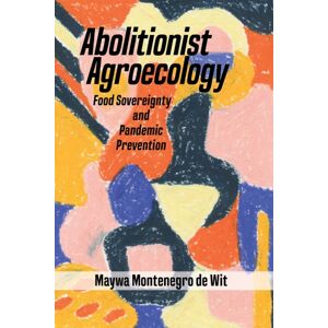 Daraja Press Abolitionist Agroecology, Food Sovereignty And Pandemic Prevention Daraja Press Abolitionist Agroecology, Food Sovereignty And Pandemic Prevention