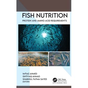 Apple Academic Press Inc. Fish Nutrition : Protein And Amino Acid Requirements Apple Academic Press Inc. Fish Nutrition : Protein And Amino Acid Requirements