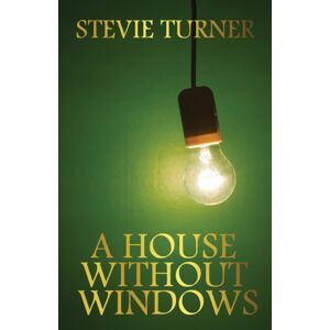 Stevie Turner A House Without Windows Stevie Turner A House Without Windows