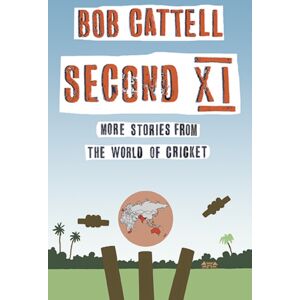 Fairfield Books Second Xi : More Stories From The World Of Cricket Fairfield Books Second Xi : More Stories From The World Of Cricket