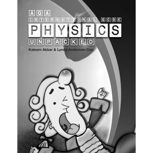 Akbar Academy and Press LTD Aqa International Gcse Physics Unpacked : Black And White Version Akbar Academy and Press LTD Aqa International Gcse Physics Unpacked : Black And White Version