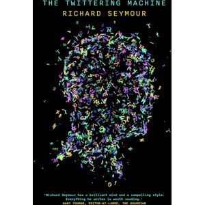 The Indigo Press The Twittering Machine : How Capitalism Stole Our Social Life The Indigo Press The Twittering Machine : How Capitalism Stole Our Social Life
