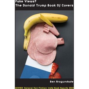 White Labels Books Fake Views? The Donald Trump Book Of Covers : A Illustrated Biography Of The Election Of America'S 45th President (Paperback) White Labels Books Fake Views? The Donald Trump Book Of Covers : A Illustrated Biography Of The Election Of America'S 45th President (Paperback)