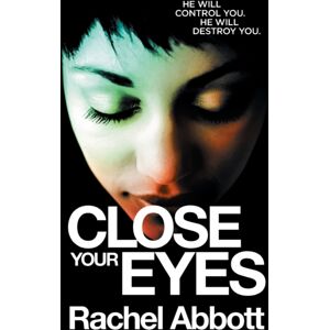 Black Dot Publishing Ltd Close Your Eyes Black Dot Publishing Ltd Close Your Eyes