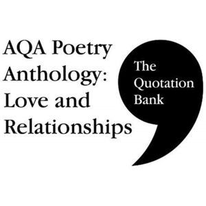 Esse Publishing The Quotation Bank: Aqa Poetry Anthology - Love And Relationships Gcse Revision And Study Guide For English Literature 9-1 Esse Publishing The Quotation Bank: Aqa Poetry Anthology - Love And Relationships Gcse Revision And Study Guide For English Literature 9-1