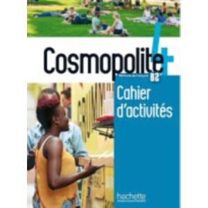 Hachette Cosmopolite 4 : Cahier D'Activites + Audio Download - B2 Hachette Cosmopolite 4 : Cahier D'Activites + Audio Download - B2