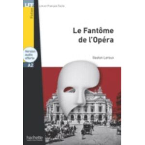 Hachette Le Fantome De L'Opera - Livre & Audio Telechargeable Hachette Le Fantome De L'Opera - Livre & Audio Telechargeable