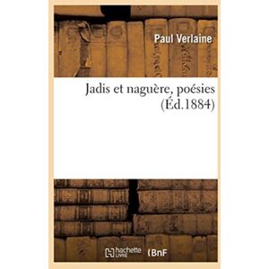 Hachette Livre - BNF Jadis Et Naguere, Poesies Hachette Livre - BNF Jadis Et Naguere, Poesies